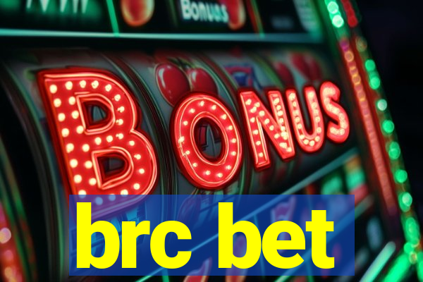 brc bet