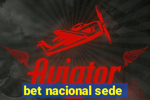 bet nacional sede