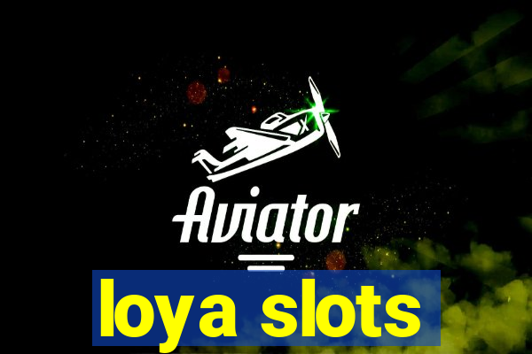 loya slots