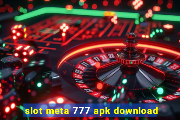 slot meta 777 apk download