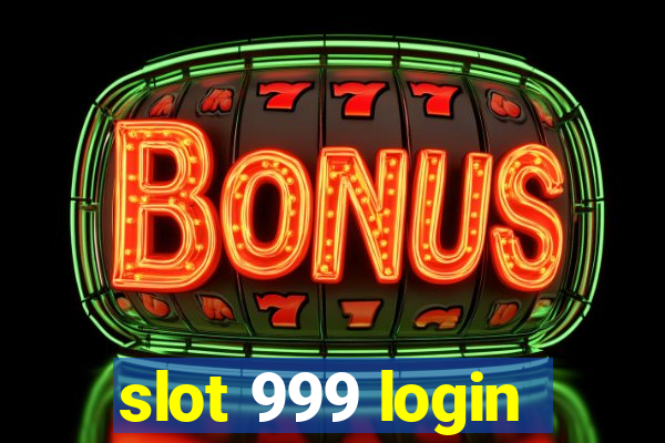 slot 999 login