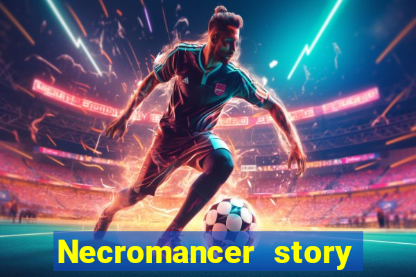 Necromancer story mod apk (unlimited skill points