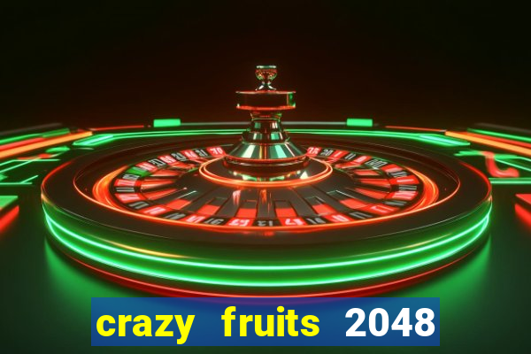 crazy fruits 2048 acesso antecipado