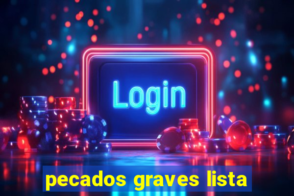 pecados graves lista