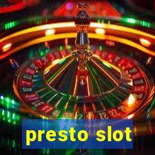 presto slot