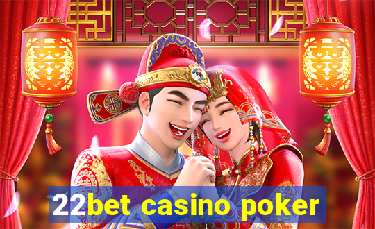 22bet casino poker