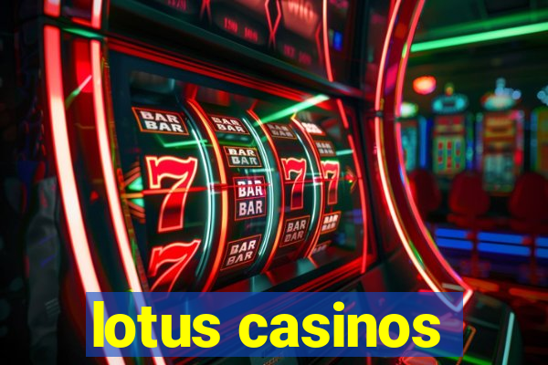 lotus casinos