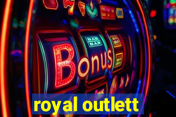 royal outlett