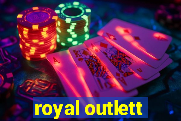 royal outlett