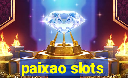 paixao slots