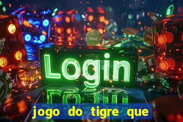 jogo do tigre que paga mais