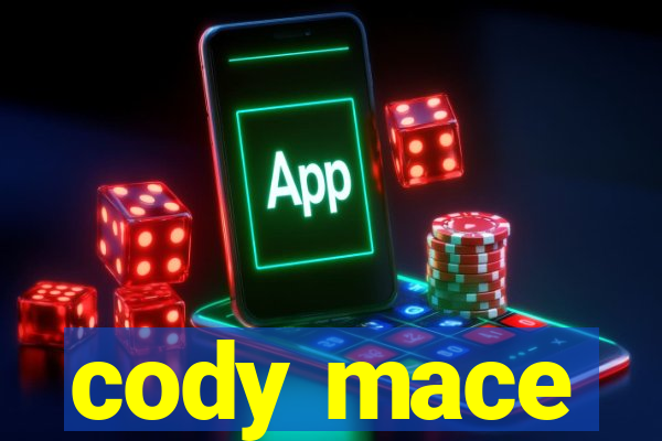 cody mace