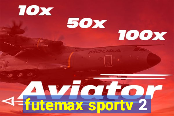 futemax sportv 2