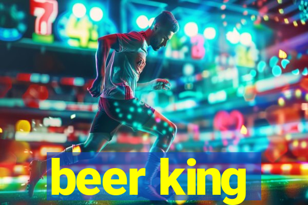 beer king