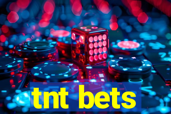 tnt bets