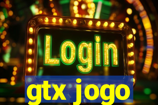 gtx jogo