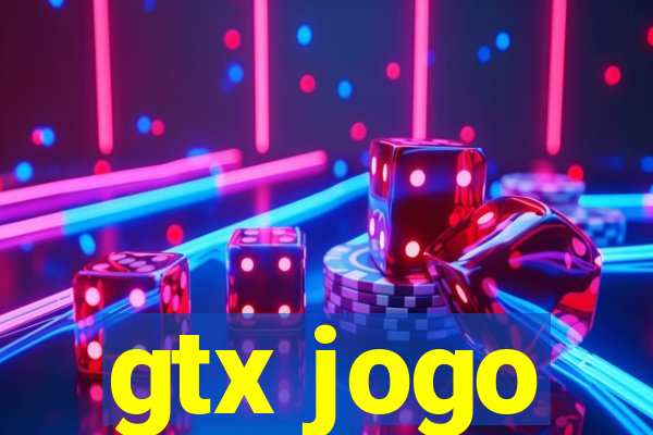 gtx jogo