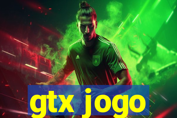 gtx jogo