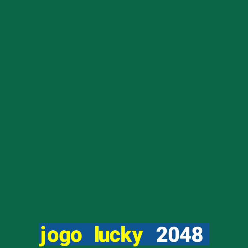 jogo lucky 2048 paga mesmo