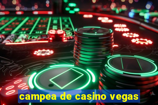 campea de casino vegas