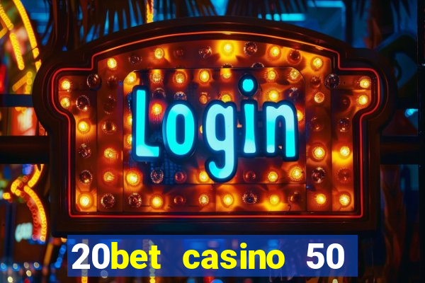 20bet casino 50 free spins