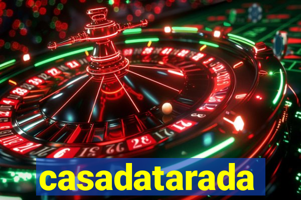 casadatarada