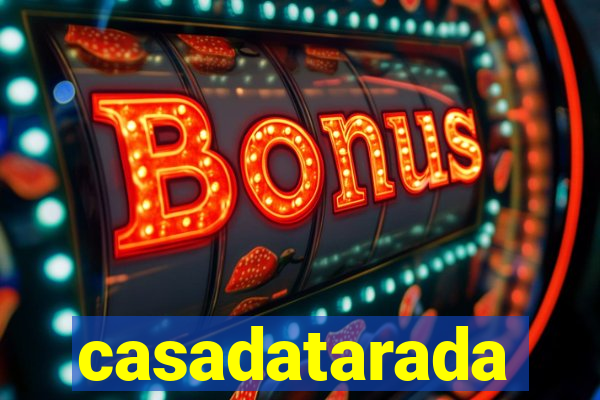 casadatarada