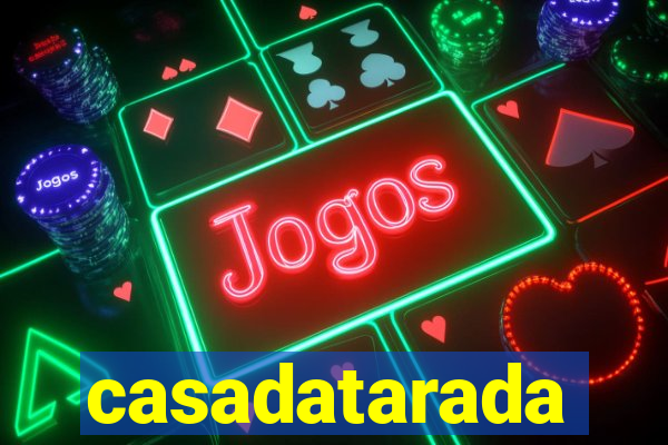 casadatarada