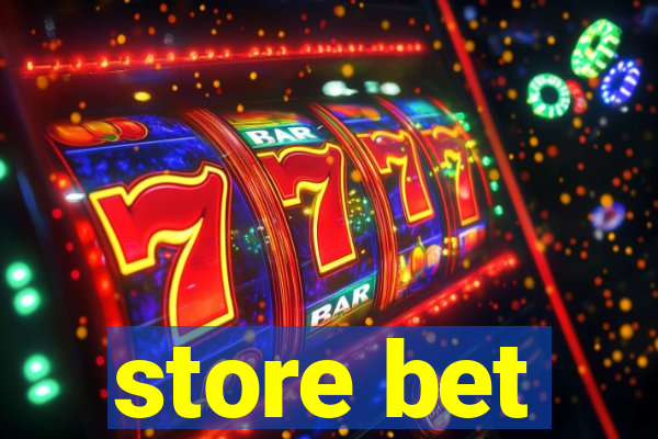 store bet