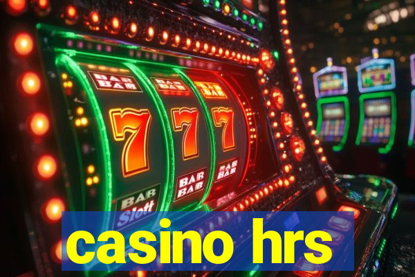 casino hrs