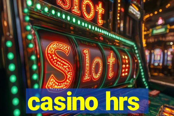 casino hrs