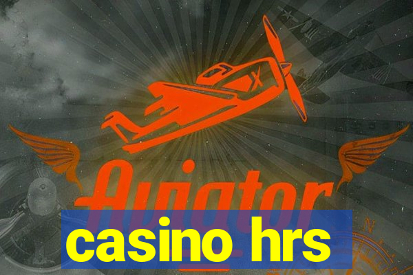 casino hrs