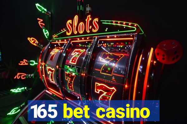 165 bet casino