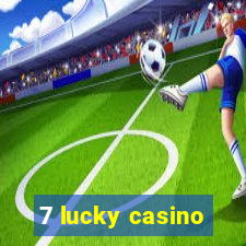 7 lucky casino