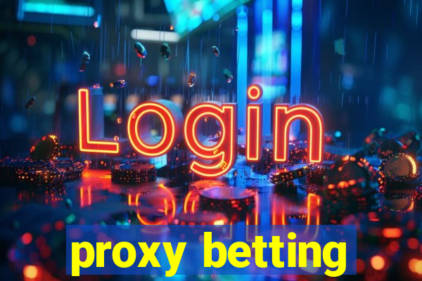 proxy betting