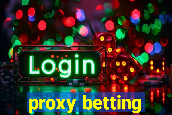 proxy betting