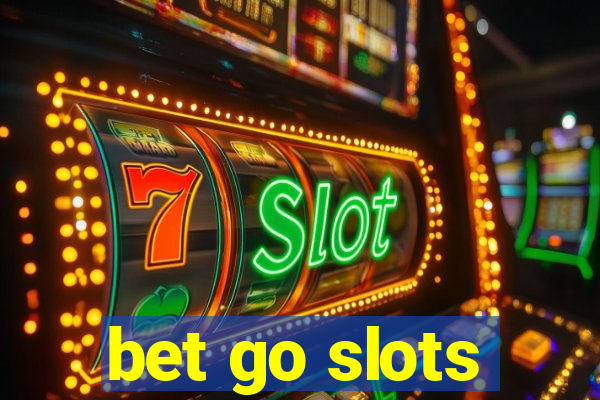 bet go slots