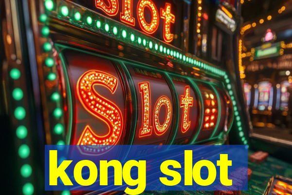 kong slot