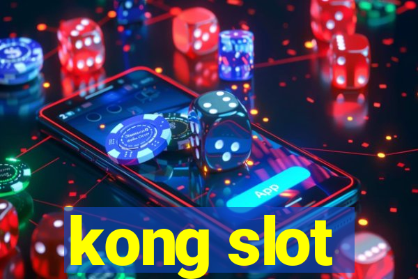 kong slot