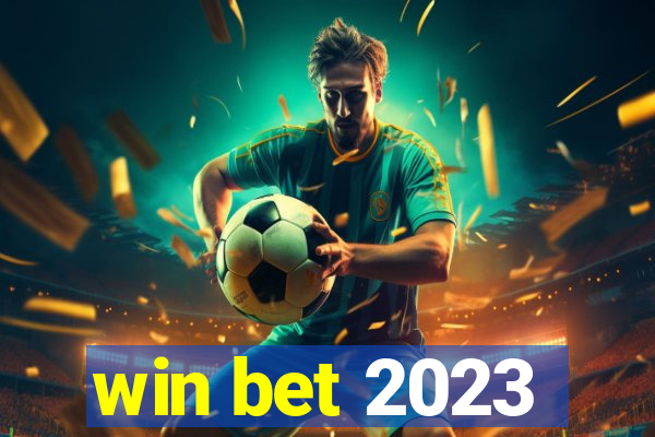 win bet 2023