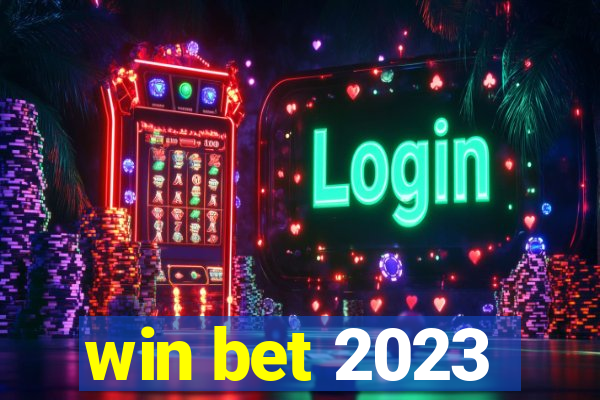 win bet 2023