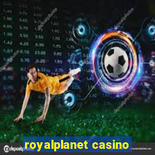 royalplanet casino