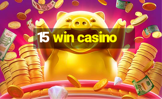 15 win casino