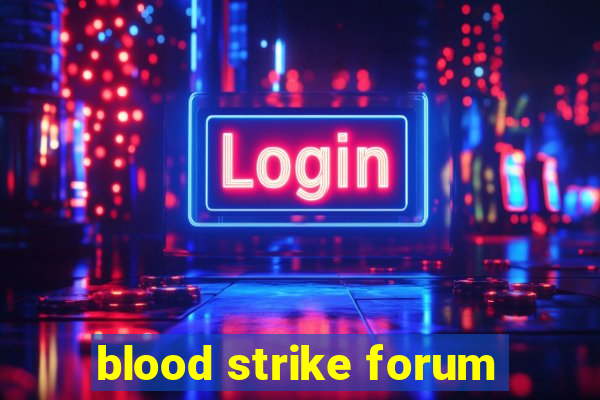 blood strike forum