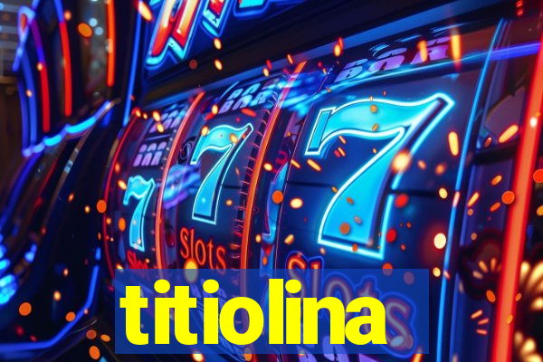 titiolina