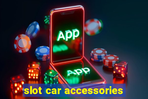 slot car accessories