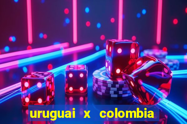 uruguai x colombia ao vivo