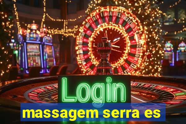 massagem serra es