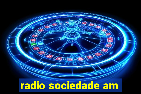 radio sociedade am