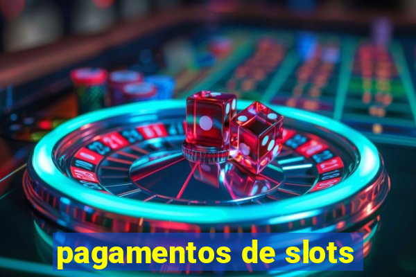 pagamentos de slots